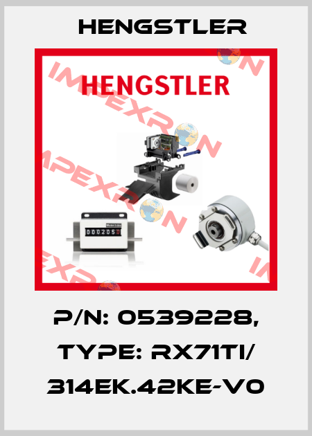 p/n: 0539228, Type: RX71TI/ 314EK.42KE-V0 Hengstler