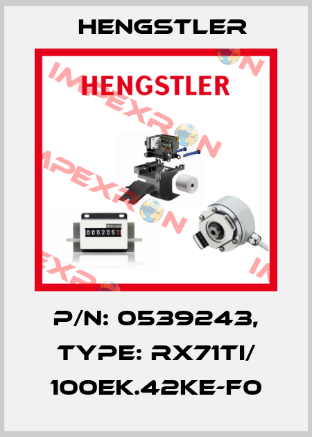 p/n: 0539243, Type: RX71TI/ 100EK.42KE-F0 Hengstler