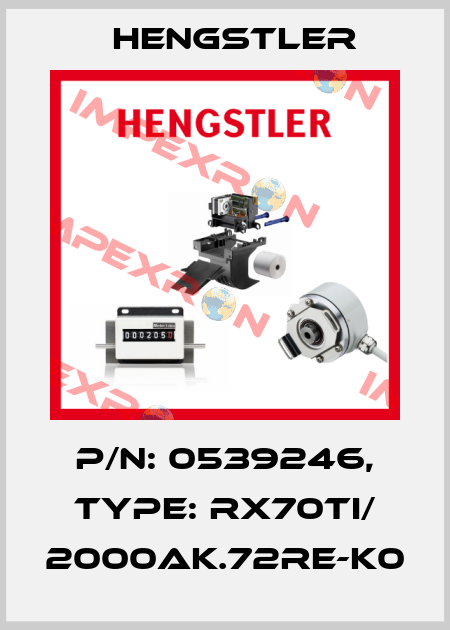 p/n: 0539246, Type: RX70TI/ 2000AK.72RE-K0 Hengstler