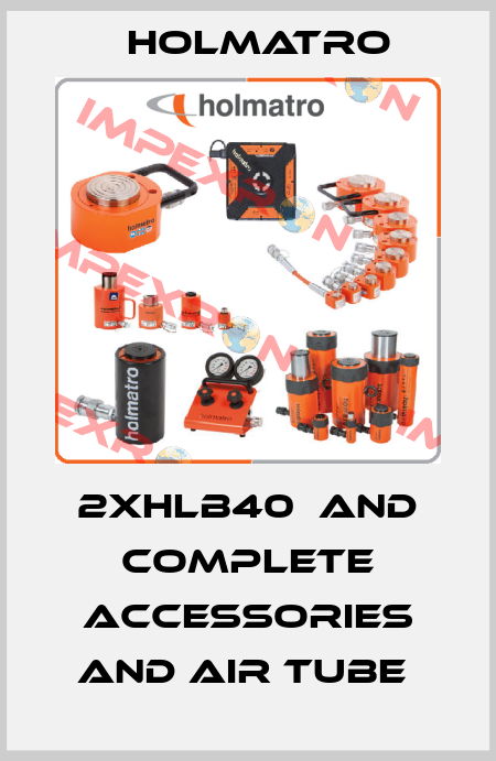 2XHLB40  AND COMPLETE ACCESSORIES AND AIR TUBE  Holmatro
