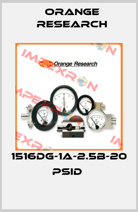  1516DG-1A-2.5B-20 psid  Orange Research