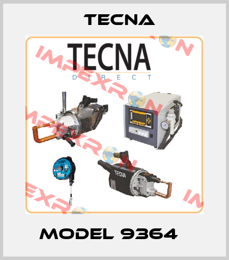 Model 9364   Tecna