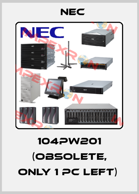 104PW201 (obsolete, only 1 pc left)  Nec