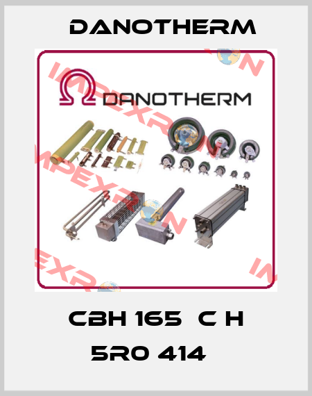 CBH 165  C H 5R0 414   Danotherm