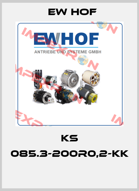  KS 085.3-200R0,2-KK  Ew Hof