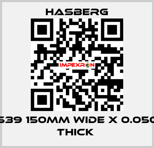  D7 7539 150MM WIDE X 0.050 MM THICK  Hasberg