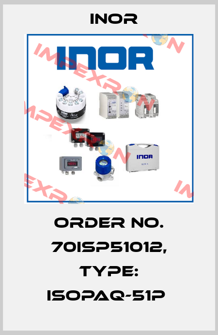 Order No. 70ISP51012, Type: IsoPAQ-51P  Inor