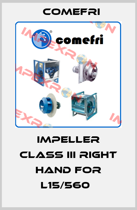 Impeller class III Right hand for L15/560   Comefri