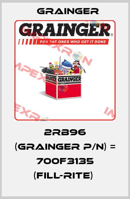 2RB96 (grainger p/n) = 700F3135 (Fill-Rite)  Grainger