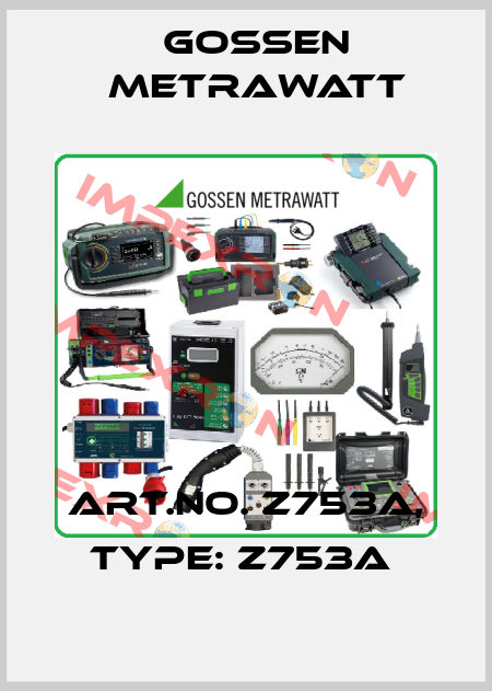 Art.No. Z753A, Type: Z753A  Gossen Metrawatt