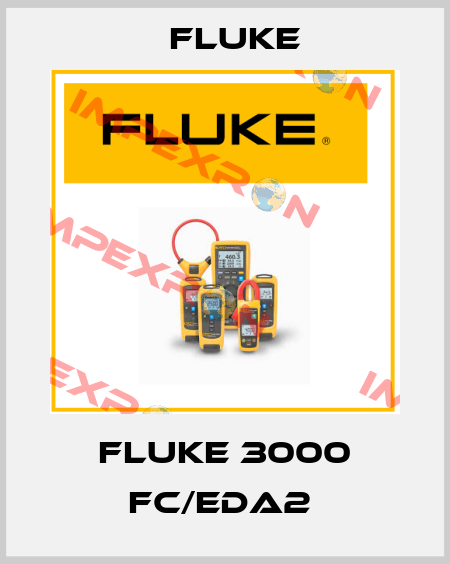 Fluke 3000 FC/EDA2  Fluke