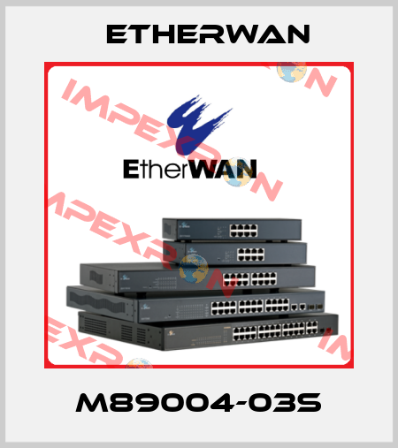 M89004-03S Etherwan