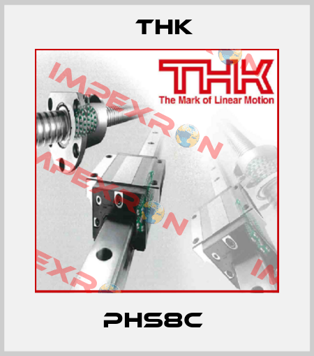 PHS8C  THK