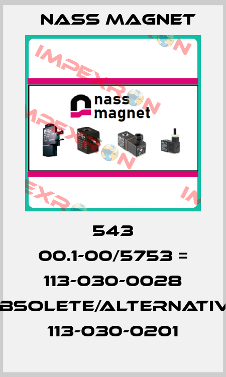 543 00.1-00/5753 = 113-030-0028 obsolete/alternative 113-030-0201 Nass Magnet