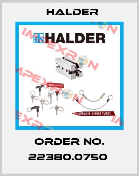 Order No. 22380.0750  Halder