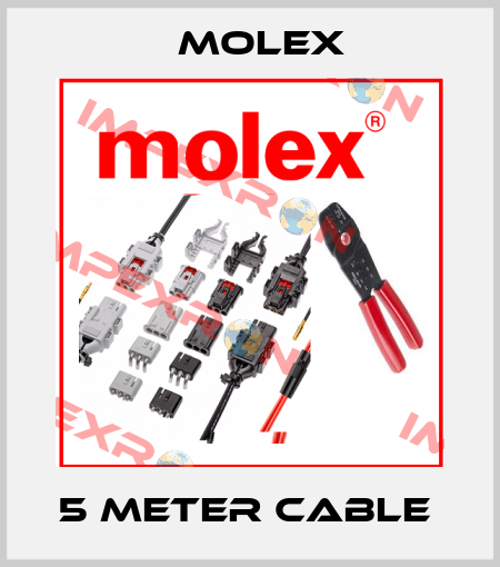5 METER CABLE  Molex