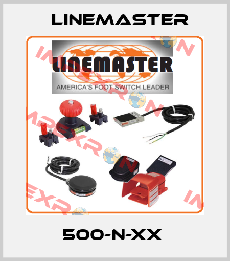 500-N-XX  Linemaster