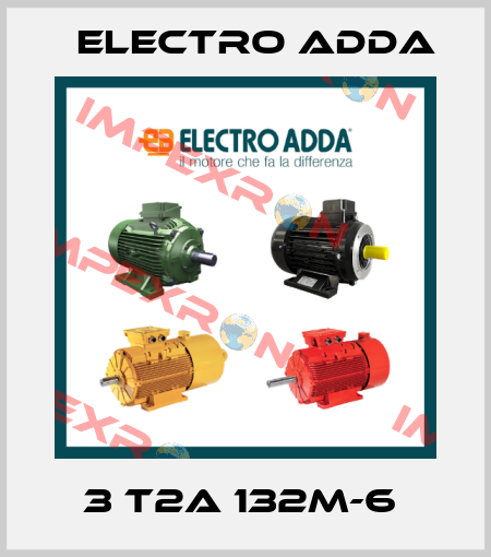 3 T2A 132M-6  Electro Adda