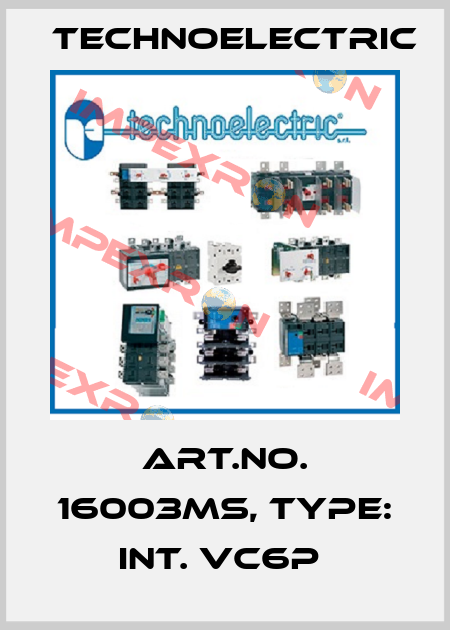 Art.No. 16003MS, Type: INT. VC6P  Technoelectric