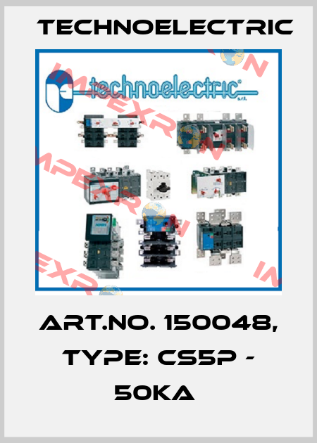 Art.No. 150048, Type: CS5P - 50kA  Technoelectric