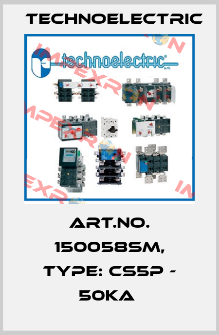 Art.No. 150058SM, Type: CS5P - 50kA  Technoelectric