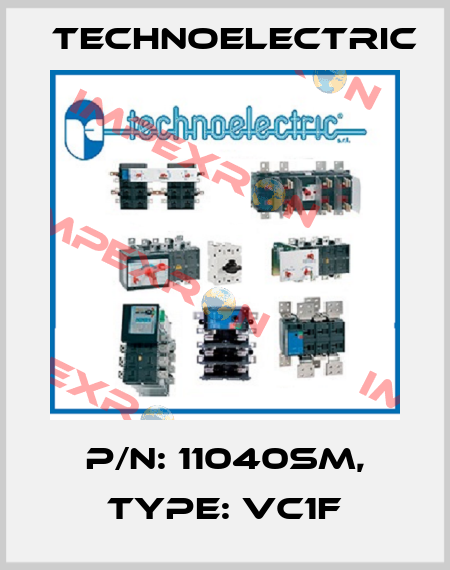P/N: 11040SM, Type: VC1F Technoelectric