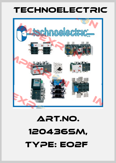 Art.No. 120436SM, Type: EO2F  Technoelectric