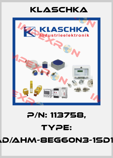 P/N: 113758, Type: IAD/AHM-8eg60n3-1Sd1A Klaschka