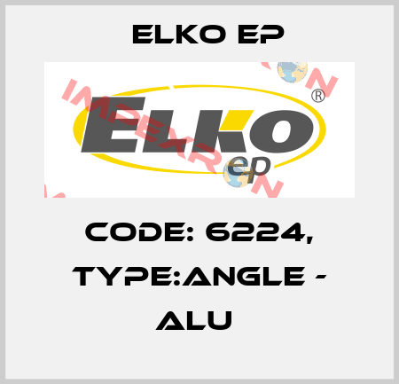 Code: 6224, Type:ANGLE - ALU  Elko EP