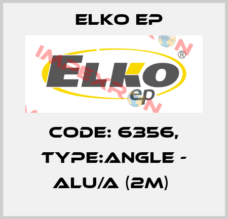 Code: 6356, Type:ANGLE - ALU/A (2m)  Elko EP