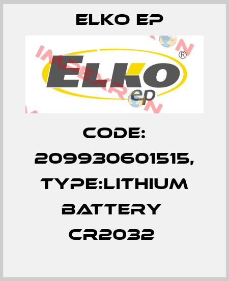 Code: 209930601515, Type:lithium battery  CR2032  Elko EP