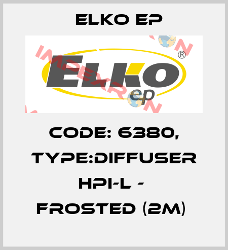 Code: 6380, Type:Diffuser HPI-L -  frosted (2m)  Elko EP