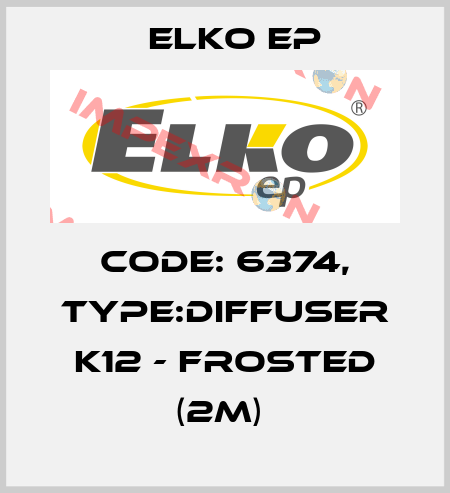 Code: 6374, Type:Diffuser K12 - frosted (2m)  Elko EP