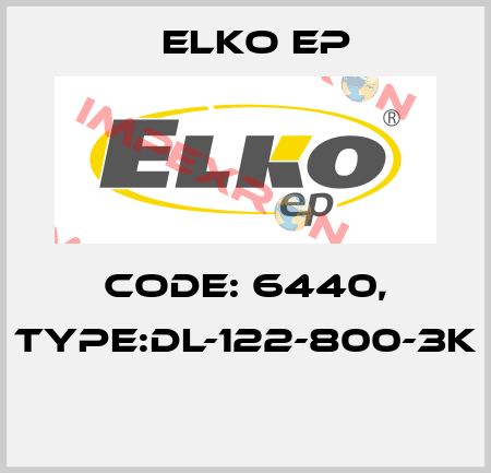 Code: 6440, Type:DL-122-800-3K  Elko EP