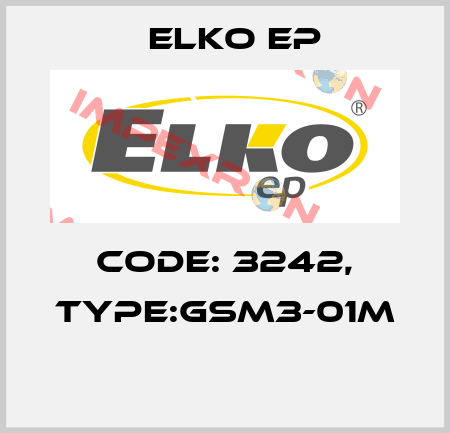 Code: 3242, Type:GSM3-01M  Elko EP