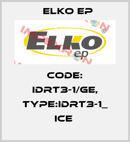 Code: IDRT3-1/GE, Type:IDRT3-1_ ice  Elko EP