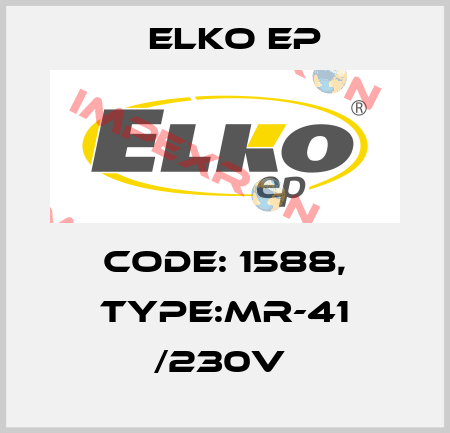 Code: 1588, Type:MR-41 /230V  Elko EP