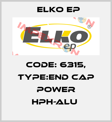 Code: 6315, Type:end cap power HPH-ALU  Elko EP
