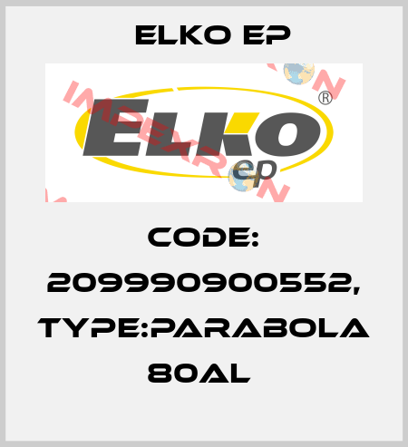 Code: 209990900552, Type:Parabola 80Al  Elko EP