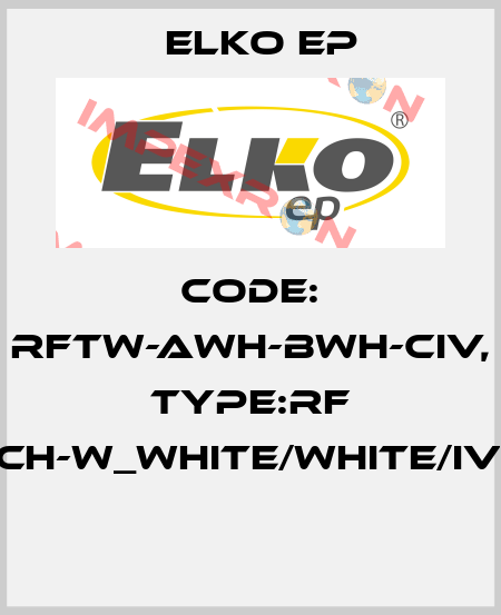 Code: RFTW-AWH-BWH-CIV, Type:RF Touch-W_white/white/ivory  Elko EP