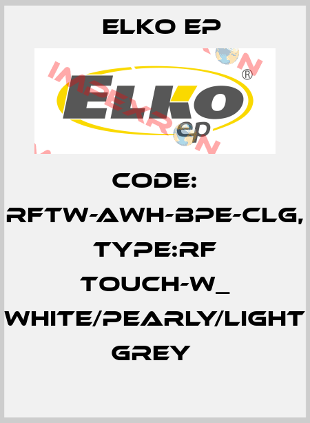 Code: RFTW-AWH-BPE-CLG, Type:RF Touch-W_ white/pearly/light grey  Elko EP