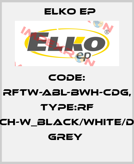 Code: RFTW-ABL-BWH-CDG, Type:RF Touch-W_black/white/dark grey  Elko EP