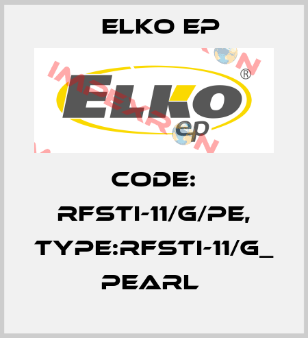 Code: RFSTI-11/G/PE, Type:RFSTI-11/G_ pearl  Elko EP