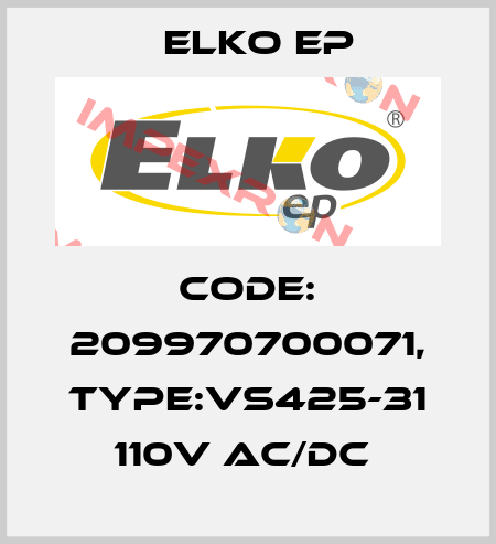 Code: 209970700071, Type:VS425-31 110V AC/DC  Elko EP