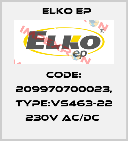 Code: 209970700023, Type:VS463-22 230V AC/DC  Elko EP