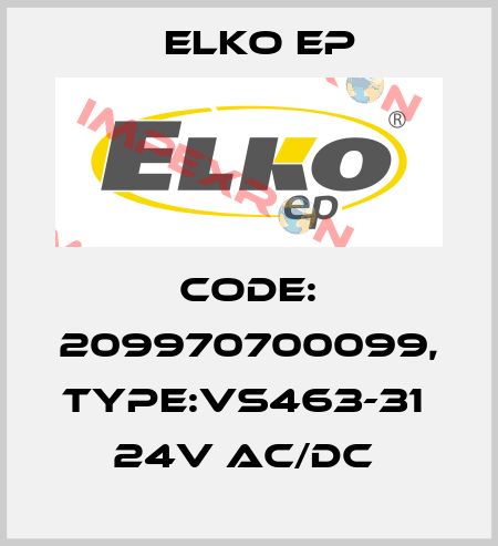 Code: 209970700099, Type:VS463-31  24V AC/DC  Elko EP