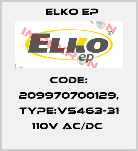 Code: 209970700129, Type:VS463-31 110V AC/DC  Elko EP