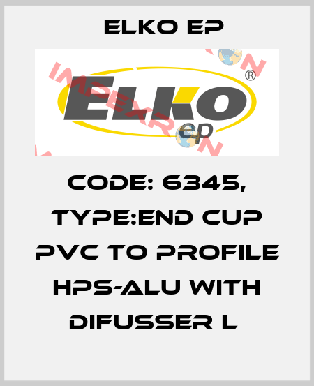 Code: 6345, Type:End Cup PVC to profile HPS-ALU with difusser L  Elko EP