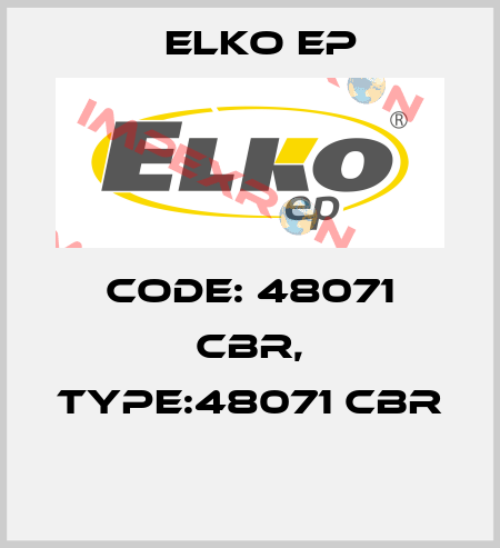 Code: 48071 CBR, Type:48071 CBR  Elko EP