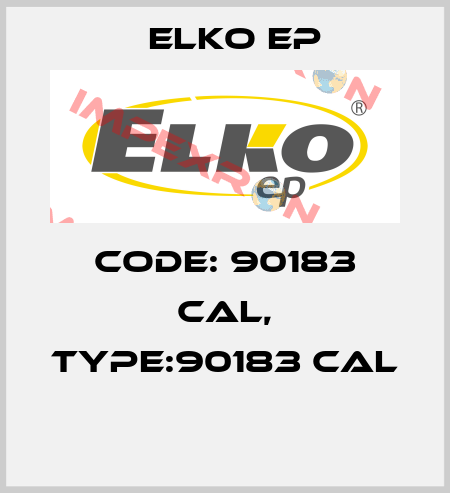 Code: 90183 CAL, Type:90183 CAL  Elko EP